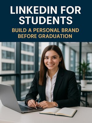 cover image of LinkedIn for Students--Build a Personal Brand Before Graduation